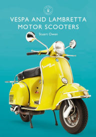 Title: Vespa and Lambretta Motor Scooters, Author: Stuart Owen