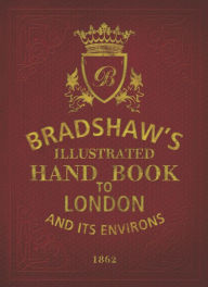 Title: Bradshaw's Handbook to London, Author: George Bradshaw