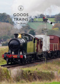 Title: Goods Trains, Author: Tim Bryan