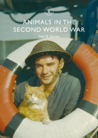 Title: Animals in the Second World War, Author: Neil R. Storey