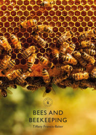 Title: Bees and Beekeeping, Author: Tiffany Francis-Baker