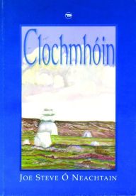 Title: Clochmhóin, Author: Joe Steve Ó Neachtain
