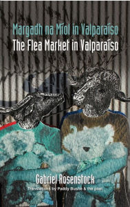 Title: Margadh na Míol I Valparaíso: The Flea Market in Valparaíso, Author: Gabriel Rosenstock