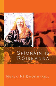 Title: Spíonáin is Róiseanna, Author: Nuala Ní Dhomhnaill