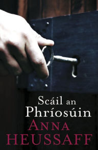 Title: Scáil an Phríosúin, Author: Anna Heussaff