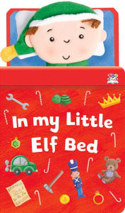 Title: In My Little Elf Bed, Author: Oakley Graham