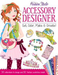 Title: Accessory Designer: Cut, Color, Make & Create!, Author: Nancy Lambert