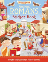 Title: Ancient Romans Sticker Book: Create riotous Roman sticker scenes!, Author: Joshua George