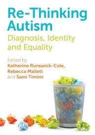 Title: Re-Thinking Autism: Diagnosis, Identity and Equality, Author: Mark Haydon Haydon Laurelut