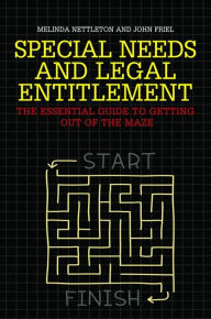 Title: Special Needs and Legal Entitlement: The Essential Guide to Getting out of the Maze, Author: John Friel