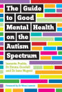 The Guide to Good Mental Health on the Autism Spectrum