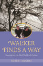 Walker Finds a Way: Running into the Adult World with Autism