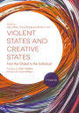 Violent States and Creative States (2 Volume Set): From the Global to the Individual