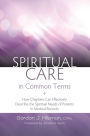 Spiritual Care in Common Terms: How Chaplains Can Effectively Describe the Spiritual Needs of Patients in Medical Records