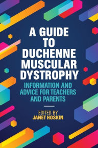 Title: A Guide to Duchenne Muscular Dystrophy: Information and Advice for Teachers and Parents, Author: Volker Bogdan