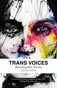 Title: Trans Voices: Becoming Who You Are, Author: Declan Henry