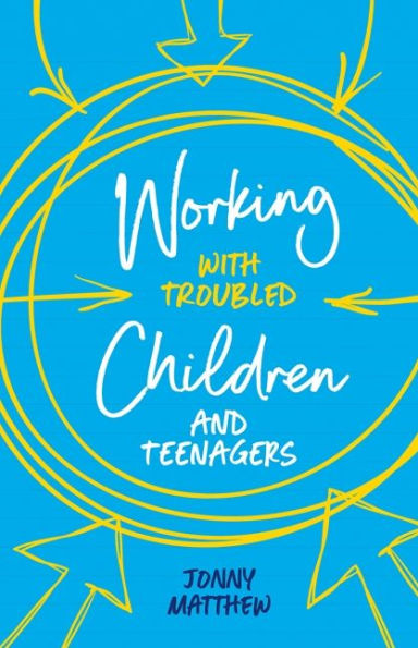 Working with Troubled Children and Teenagers