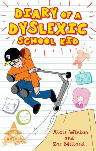 Title: Diary of a Dyslexic School Kid, Author: Alais Winton