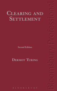 Title: Clearing and Settlement: Second Edition, Author: Dermot Turing