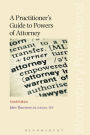 A Practitioner's Guide to Powers of Attorney