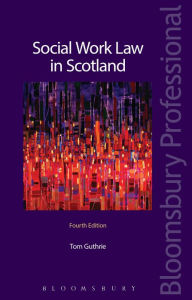 Title: Social Work Law in Scotland, Author: Thomas G Guthrie