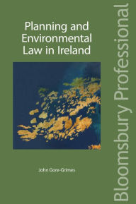 Title: Planning and Environmental Law in Ireland, Author: John Gore-Grimes