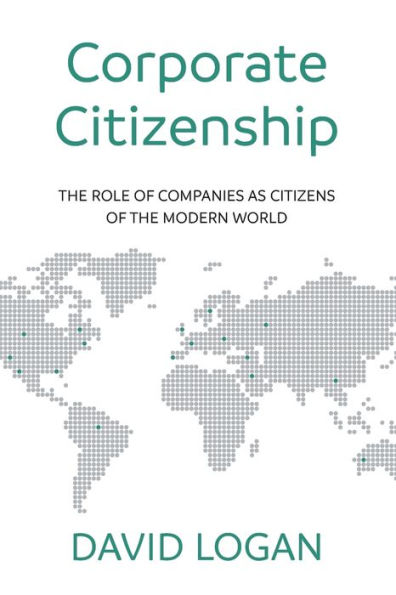 Corporate Citizenship: The Role of Companies as Citizens of the Modern World