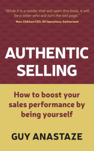 Title: Authentic Selling: How to boost your sales performance by being yourself, Author: A.M. Pavlinov