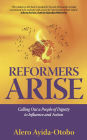 Reformers Arise: Calling Out a People of Dignity to Influence and Action