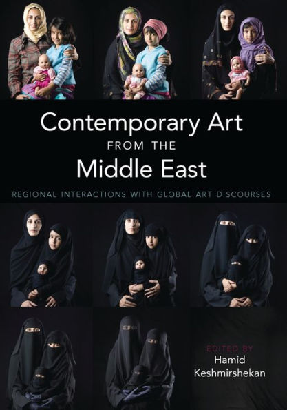 Contemporary Art from the Middle East: Regional Interactions with Global Discourses