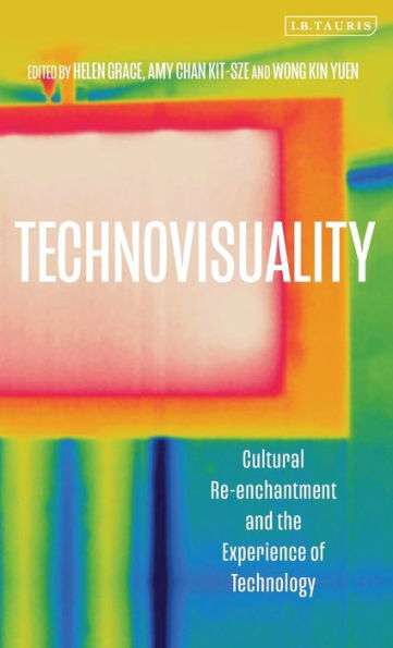Technovisuality: Cultural Re-enchantment and the Experience of Technology