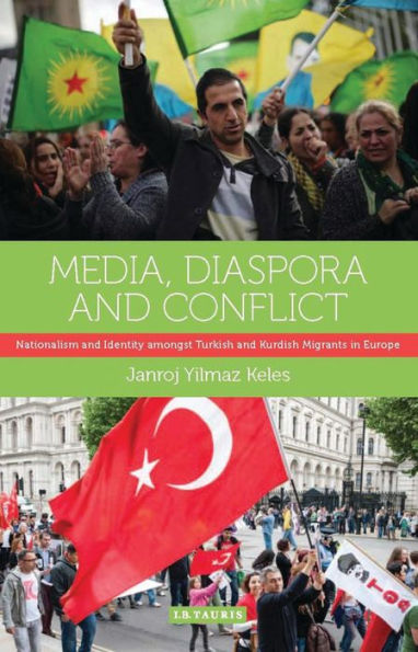 Media, Diaspora and Conflict: Nationalism Identity amongst Turkish Kurdish Migrants Europe