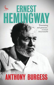 Title: Ernest Hemingway, Author: Anthony Burgess