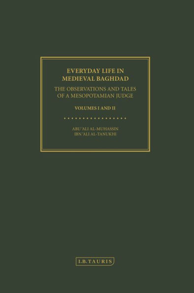 Everyday Life in Medieval Baghdad: The Observations and Tales of a Mesopotamian Judge