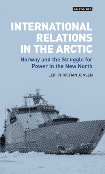 International Relations the Arctic: Norway and Struggle for Power New North