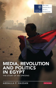 Read books online for free download full book Media, Revolution and Politics in Egypt: The Story of an Uprising 9781784532178 in English CHM