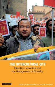 Title: The Intercultural City: Migration, Minorities and the Management of Diversity, Author: Giovanna Marconi