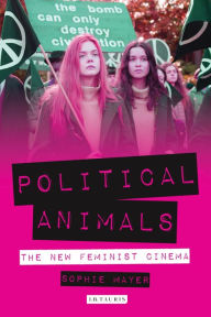 Free downloadable books in pdf Political Animals: The New Feminist Cinema English version