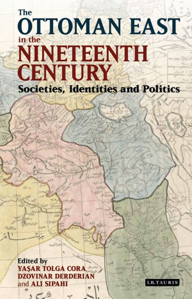 the Ottoman East Nineteenth Century: Societies, Identities and Politics