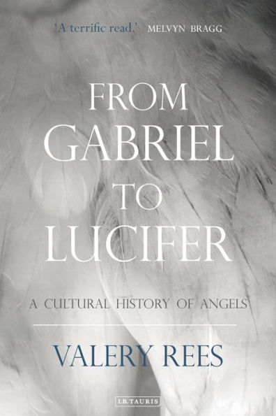 From Gabriel to Lucifer: A Cultural History of Angels