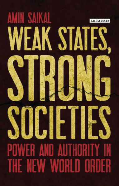 Weak States, Strong Societies: Power and Authority the New World Order