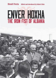Download english books for free pdf Enver Hoxha: The Iron Fist of Albania by Blendi Fevziu (English Edition) ePub CHM PDB 9781784534851