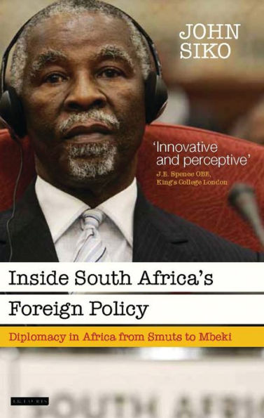 Inside South Africa's Foreign Policy: Diplomacy Africa from Smuts to Mbeki