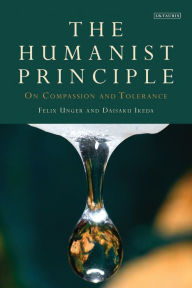 Title: The Humanist Principle: On Compassion and Tolerance, Author: Felix Unger