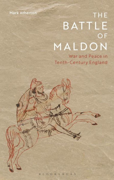 The Battle of Maldon: War and Peace Tenth-Century England