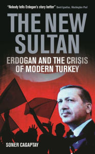 Downloading books on ipad 2 The New Sultan: Erdogan and the Crisis of Modern Turkey (English literature) DJVU RTF 9781838600587 by Soner Cagaptay