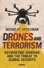 Drones and Terrorism: Asymmetric Warfare and the Threat to Global Security