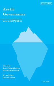 Title: Arctic Governance: Volume 1: Law and Politics, Author: Ida Folkestad Soltvedt