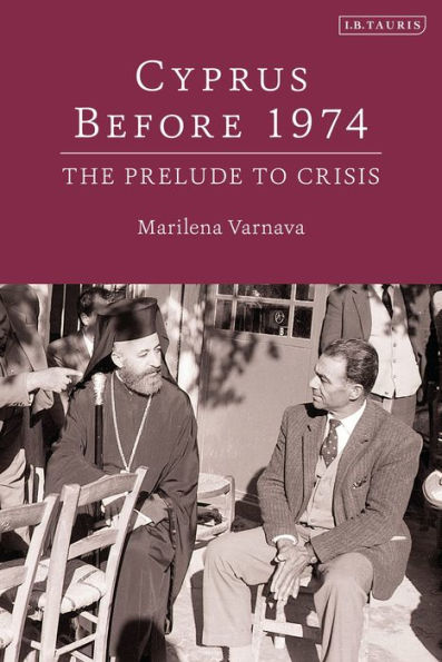 Cyprus Before 1974: The Prelude to Crisis