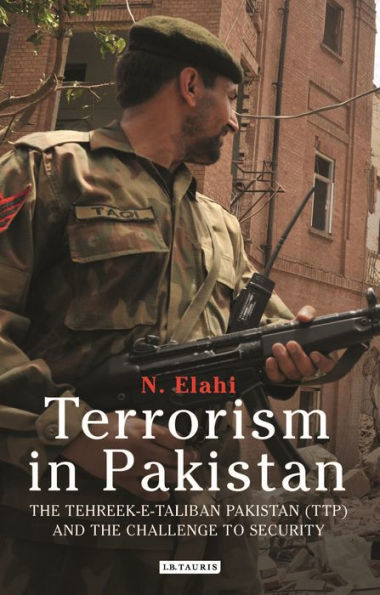 Terrorism in Pakistan: The Tehreek-e-Taliban Pakistan (TTP) and the Challenge to Security